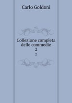 Collezione completa delle commedie. 2