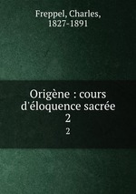 Origne : cours d`loquence sacre. 2