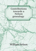 Contributions towards a Nelson genealogy
