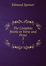 The Complete Works in Verse and Prose. 3