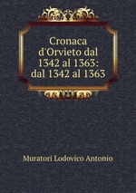 Cronaca d`Orvieto dal 1342 al 1363: dal 1342 al 1363