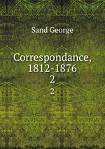 Correspondance, 1812-1876. 2
