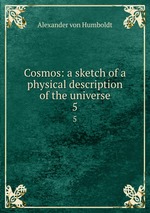 Cosmos: a sketch of a physical description of the universe. 5