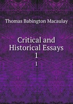 Critical and Historical Essays. 1