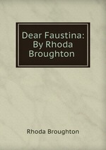 Dear Faustina: By Rhoda Broughton