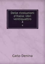 Delle rivoluzioni d`Italia: libri ventiquattro. 4