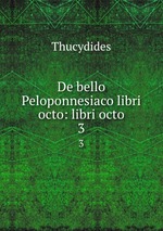 De bello Peloponnesiaco libri octo: libri octo. 3