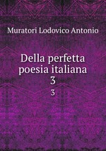 Della perfetta poesia italiana. 3