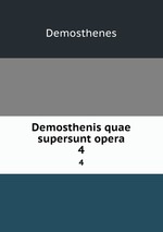 Demosthenis quae supersunt opera. 4