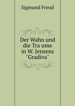 Der Wahn und die Traume in W. Jensens "Gradiva"