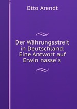 Der Whrungsstreit in Deutschland: Eine Antwort auf Erwin nasse`s