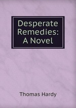 Desperate Remedies: A Novel