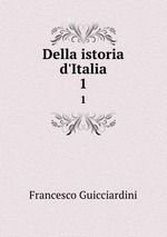 Della istoria d`Italia. 1