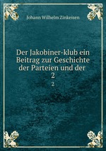 Der Jakobiner-klub ein Beitrag zur Geschichte der Parteien und der .. 2