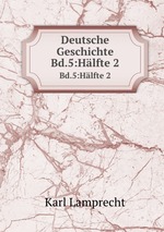 Deutsche Geschichte. Bd.5:Hlfte 2
