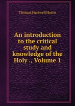 An introduction to the critical study and knowledge of the Holy ., Volume 1