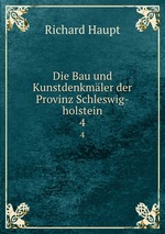 Die Bau und Kunstdenkmler der Provinz Schleswig-holstein. 4