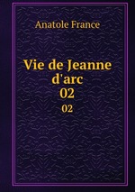 Vie de Jeanne d`arc. 02