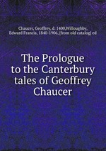 The Prologue to the Canterbury tales of Geoffrey Chaucer