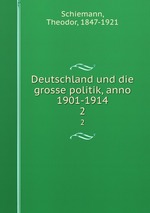 Deutschland und die grosse politik, anno 1901-1914. 2