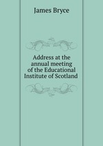 Address at the annual meeting of the Educational Institute of Scotland