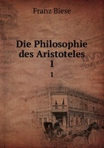 Die Philosophie des Aristoteles. 1