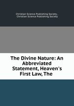 The Divine Nature: An Abbreviated Statement, Heaven`s First Law, The