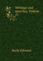 Writings and speeches, Volume 11