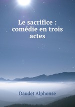 Le sacrifice : comdie en trois actes