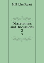 Dissertations and Discussions. 3