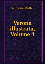 Verona illustrata, Volume 4