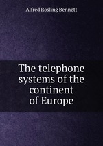 The telephone systems of the continent of Europe