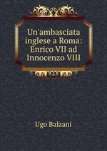 Un`ambasciata inglese a Roma: Enrico VII ad Innocenzo VIII