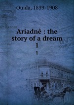 Ariadn : the story of a dream. 1