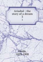 Ariadn : the story of a dream. 3