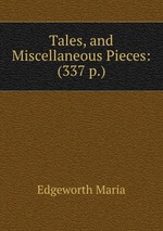 Tales, and Miscellaneous Pieces: (337 p.)