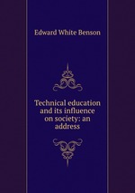 Technical education and its influence on society: an address