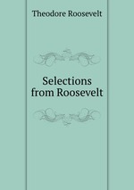 Selections from Roosevelt