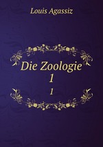 Die Zoologie.. 1