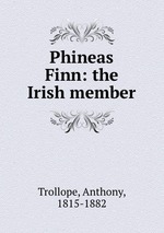 Phineas Finn: the Irish member