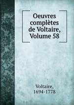 Oeuvres compltes de Voltaire, Volume 58