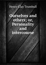 Ourselves and others; or, Personality and intercourse