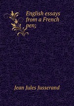 English essays from a French pen;
