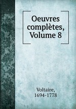 Oeuvres compltes, Volume 8
