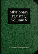 Missionary register, Volume 6