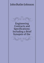 Engineering Contracts and Specifications: Including a Brief Synopsis of the