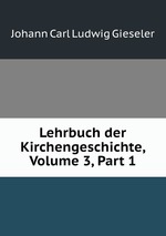 Lehrbuch der Kirchengeschichte, Volume 3, Part 1