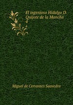 El ingenioso Hidalgo D. Quijote de la Mancha. 4