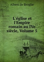 L`glise et l`Empire romain au IVe sicle, Volume 5