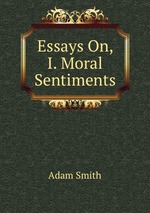 Essays On, I. Moral Sentiments